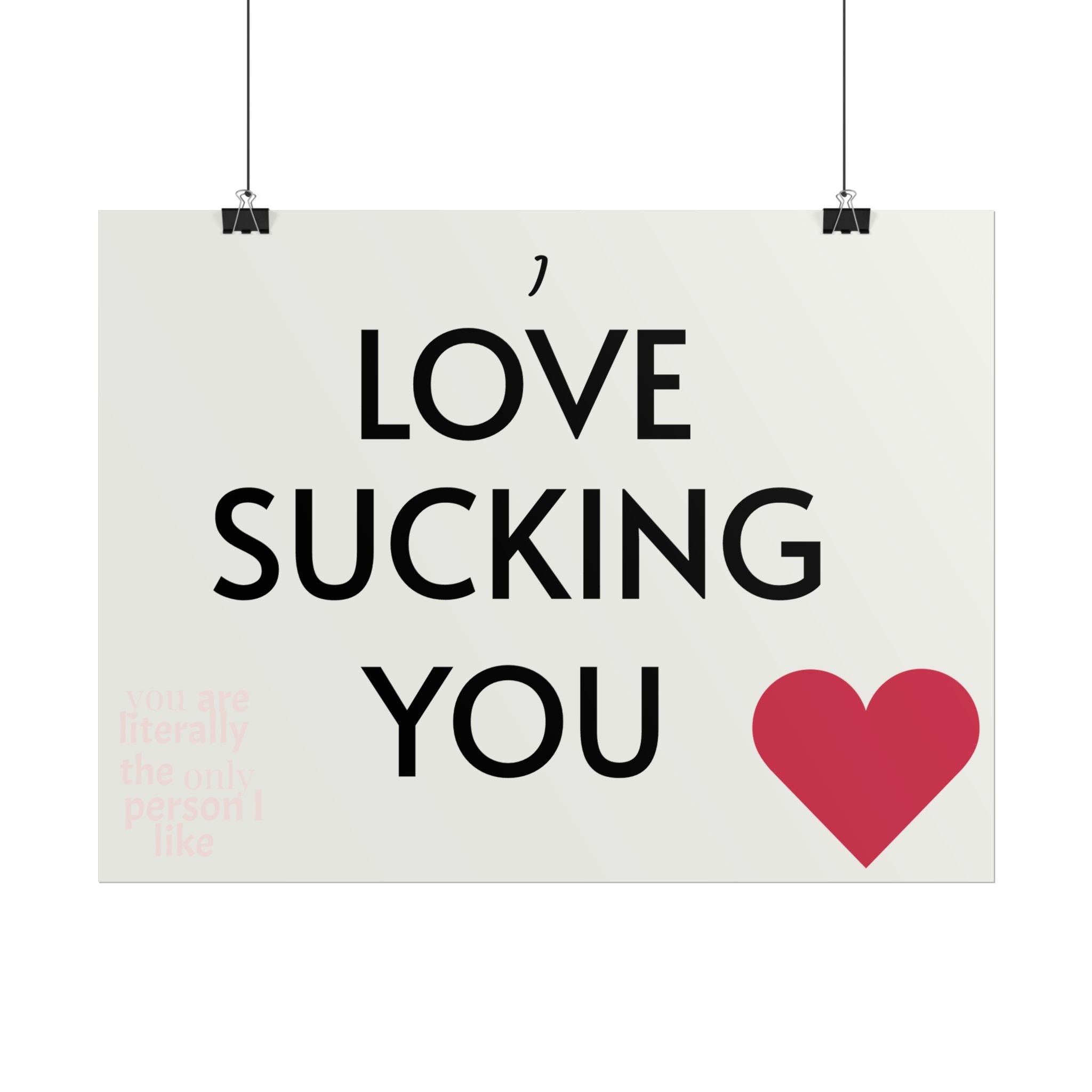 Rolled Poster — “Love Sucking You” Heart Typography Wall Art