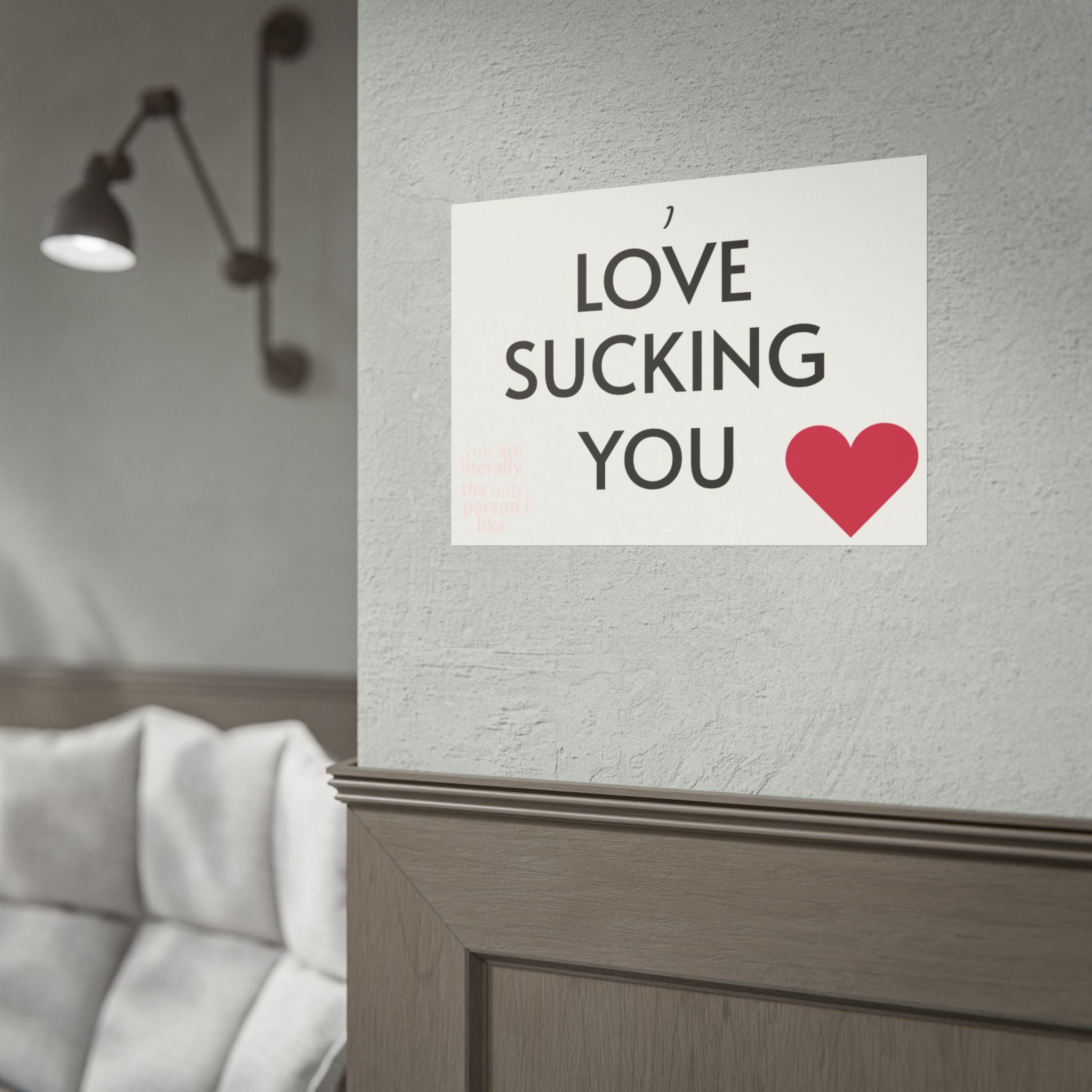 Rolled Poster — “Love Sucking You” Heart Typography Wall Art