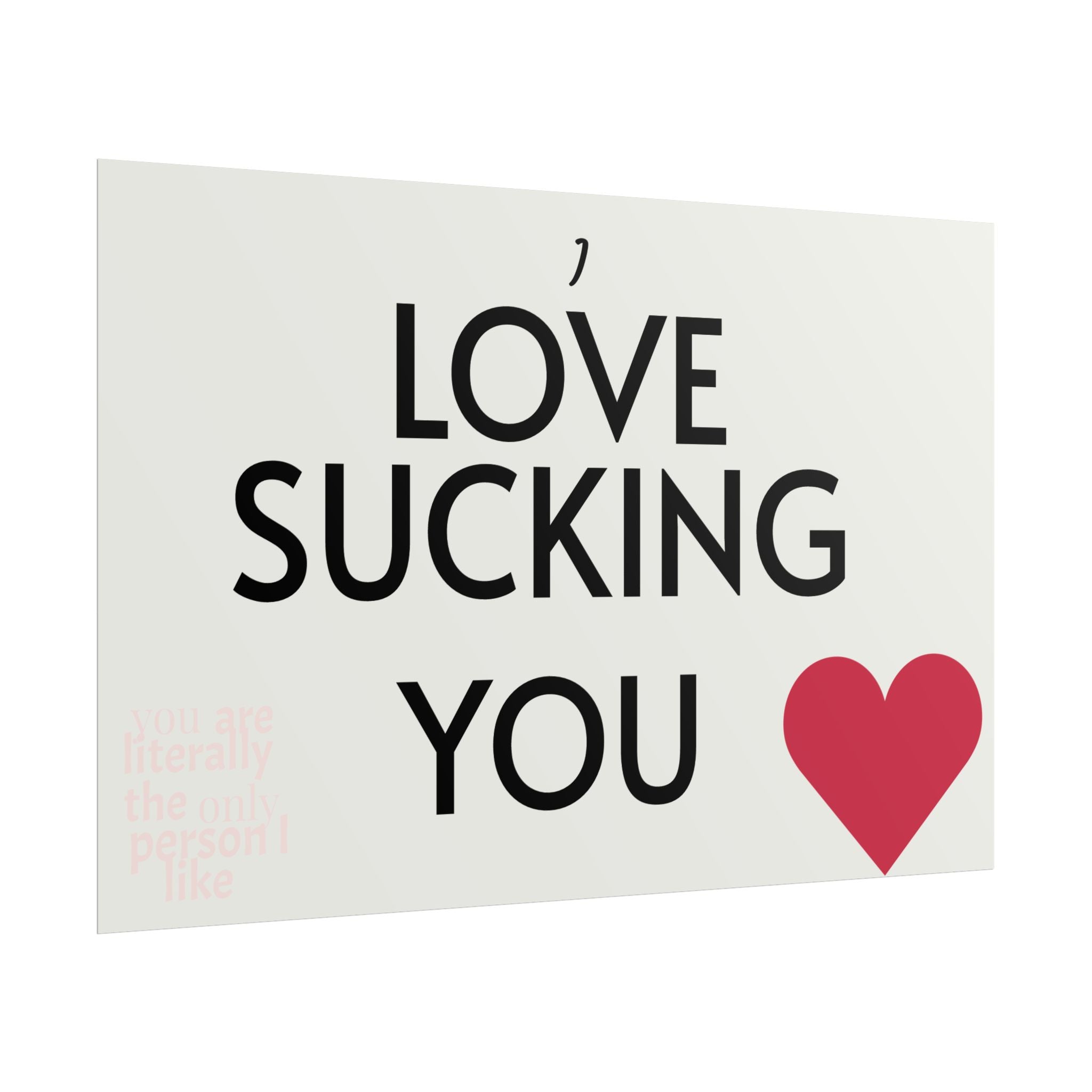Rolled Poster — “Love Sucking You” Heart Typography Wall Art