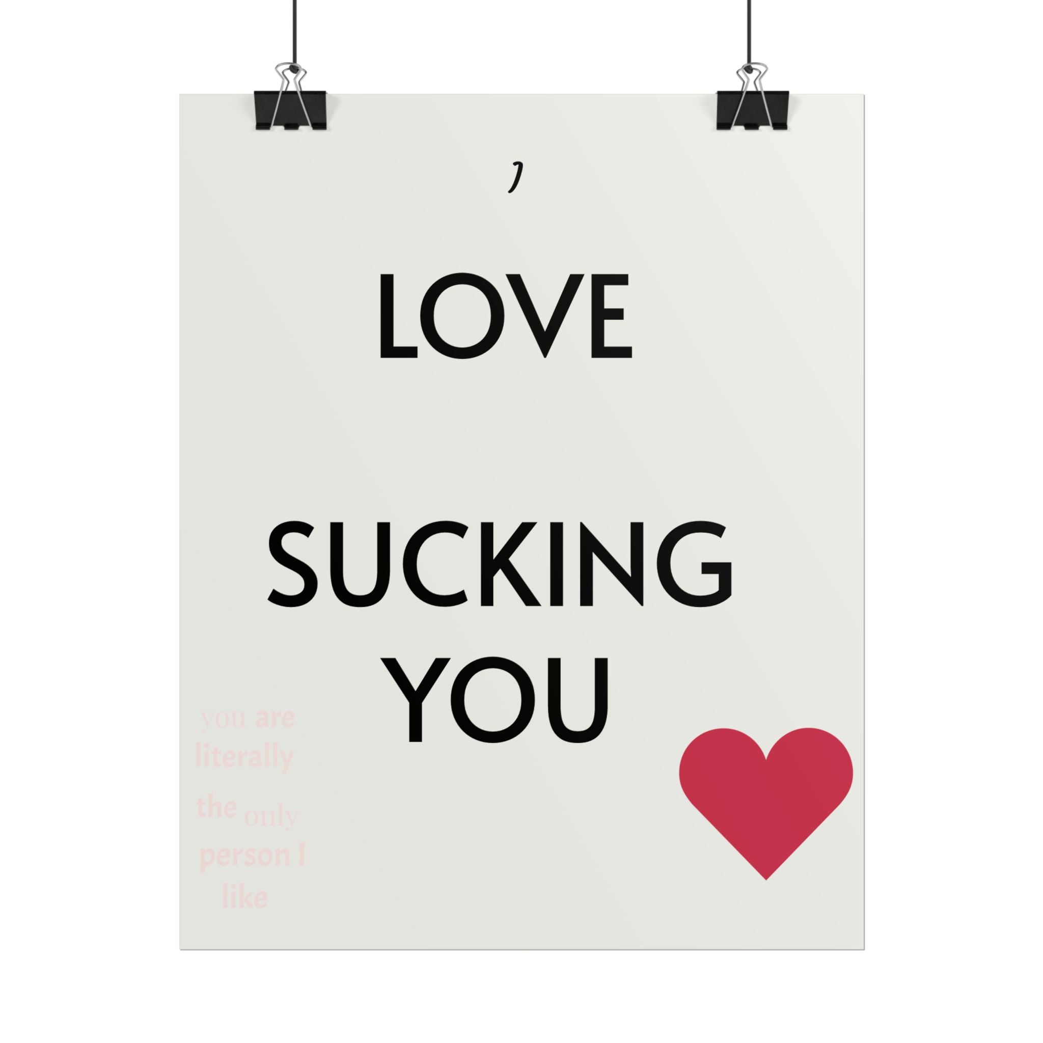 Rolled Poster — “Love Sucking You” Heart Typography Wall Art