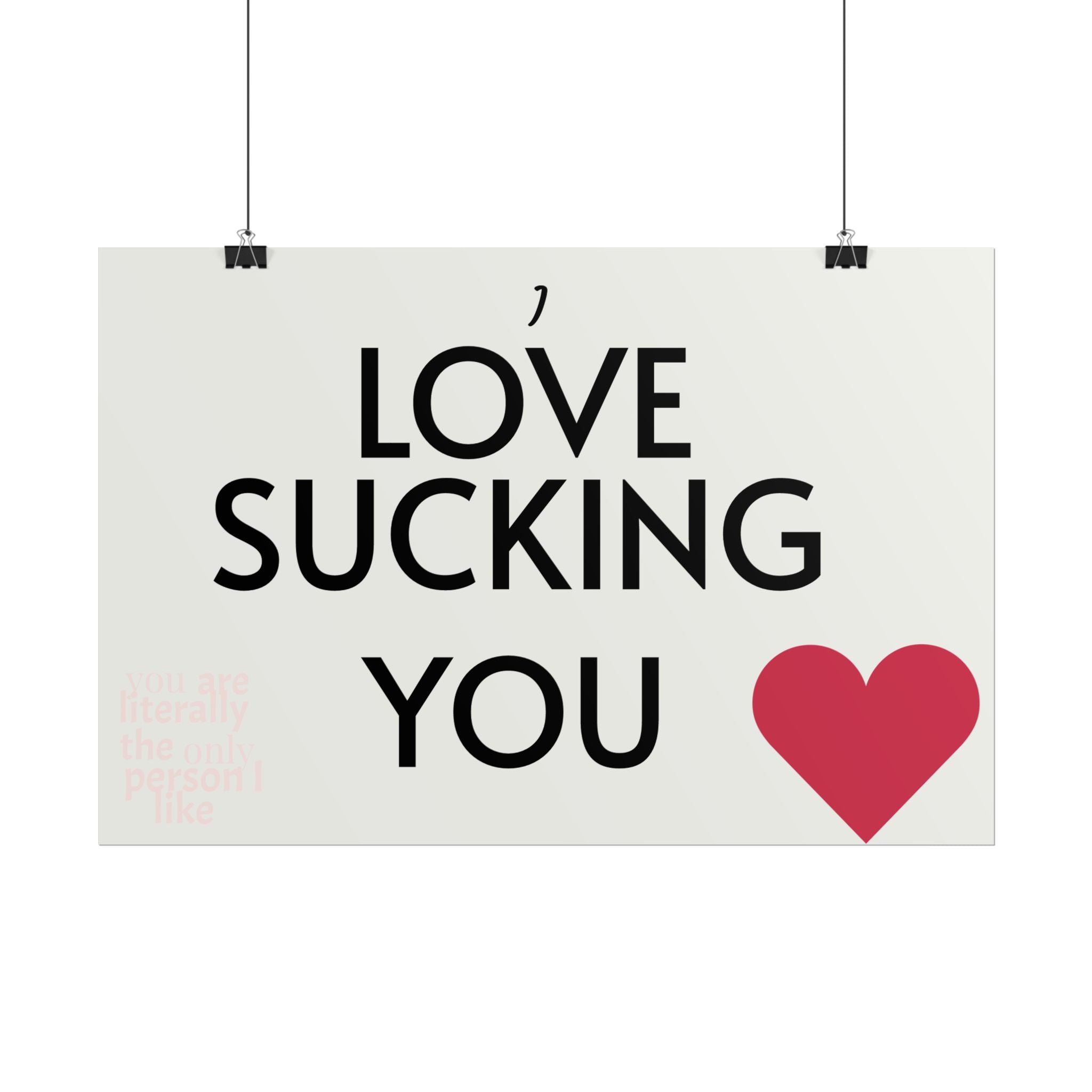 Rolled Poster — “Love Sucking You” Heart Typography Wall Art