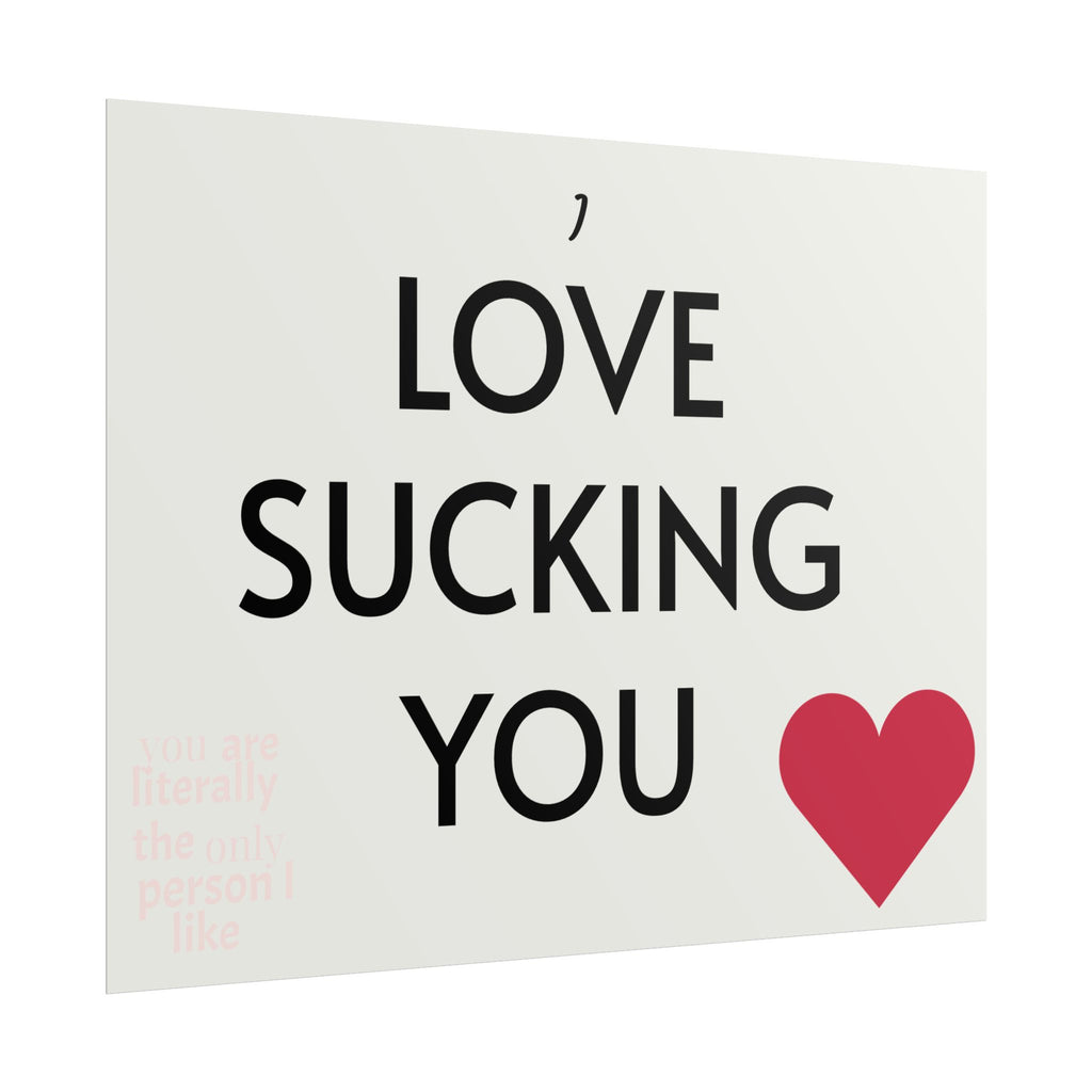 Rolled Poster — “Love Sucking You” Heart Typography Wall Art