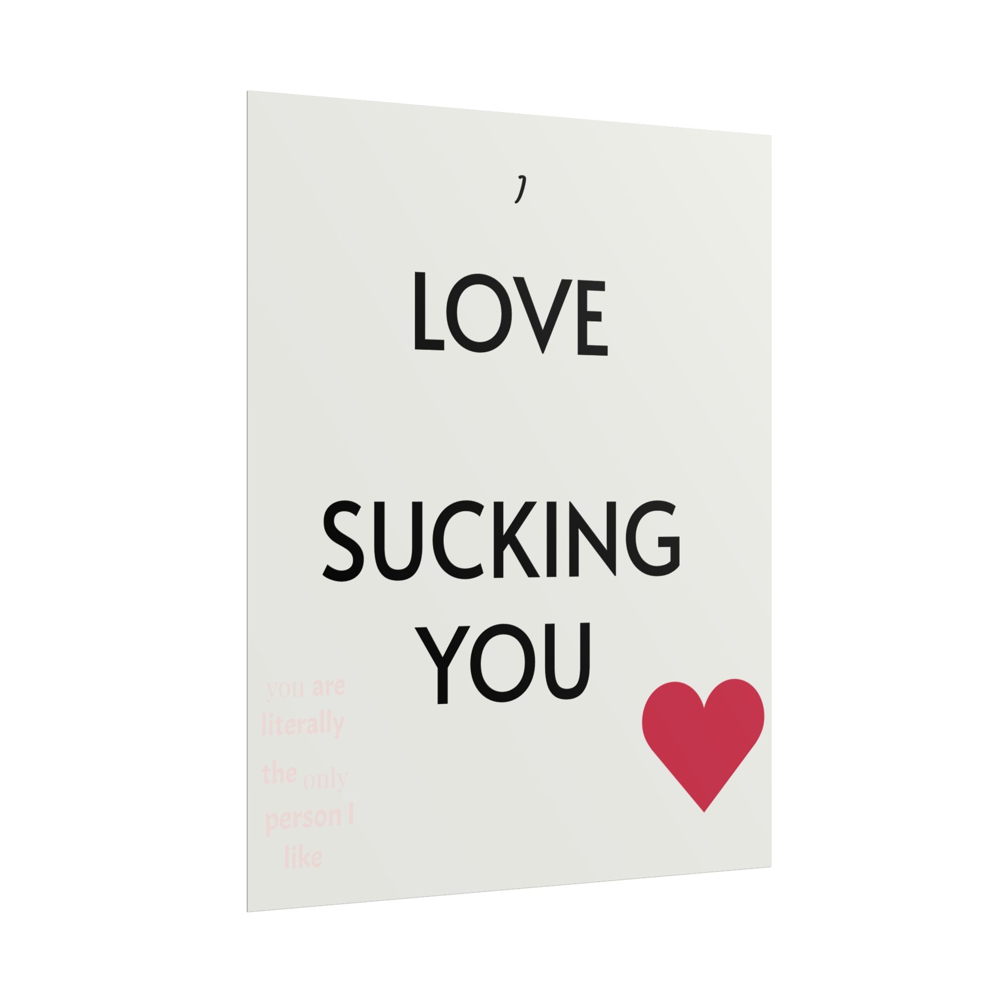 Rolled Poster — “Love Sucking You” Heart Typography Wall Art
