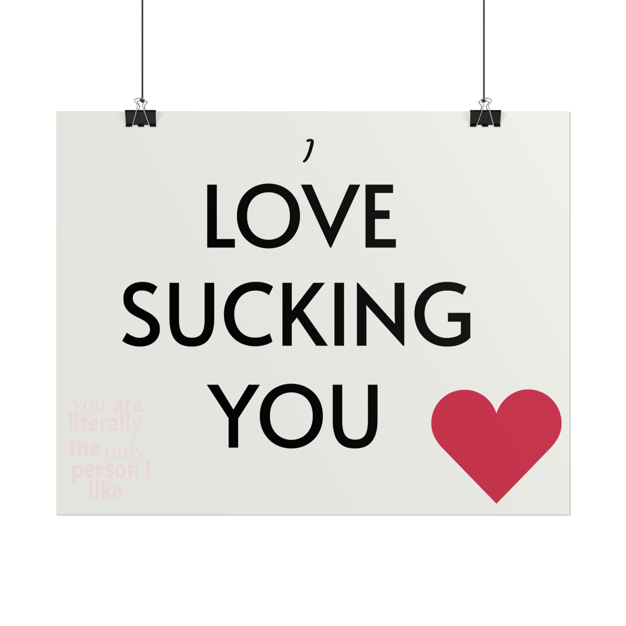 Rolled Poster — “Love Sucking You” Heart Typography Wall Art